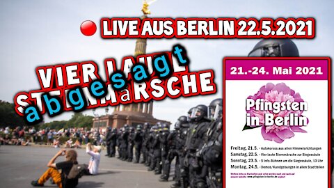 Live aus Berlin 22.05.2021 - Pfingsten in Berlin Demo Teil1von2