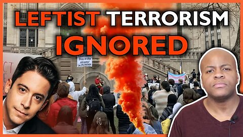 SHOCKING: Major University Ignores Violent Leftist Terrorism