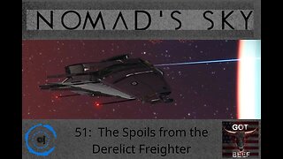 Nomad's Sky 51: The Spoils from the Derelict Freighter