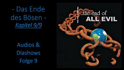 Kapitel 9/9 (Das Ende des Bösen) | Das Ende des Bösen - Audios und Diashows Folge 9