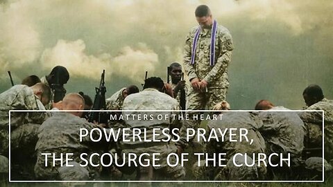 POWERLESS PRAYER - The Scourge of the Church
