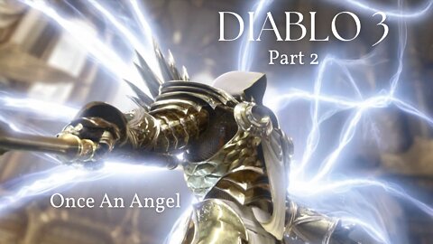 Diablo 3 Reaper of Souls Part 2 - Once An Angel