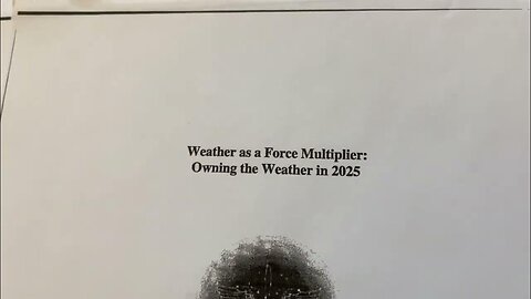 Owning the Weather by 2025- US Military and Weather Modification