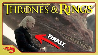 "HOUSE OF THE DRAGON FINALE" - THRONES & RINGS - Ep. 009