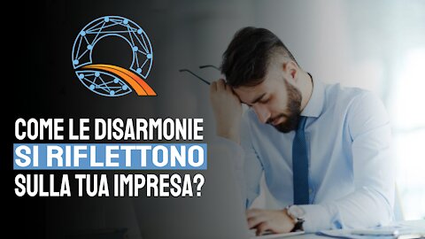 💼 Come le Disarmonie si Riflettono sulla tua Impresa?