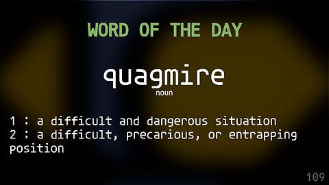 Word Of The Day 109 'quagmire'