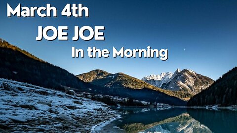 Joe Joe in the Morning March 4th