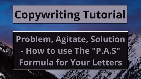 Copywriting Tutorial - Problem, Agitate, Solution - The "P.A.S" Formula Explained & How to Use It