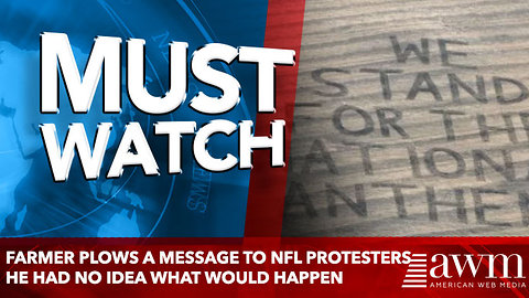 Farmer Plows a Message to NFL Protesters He Had No Idea What Would Happen