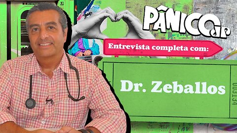 DR. ZEBALLOS MANDA A REAL NO PÂNICO; CONFIRA NA ÍNTEGRA