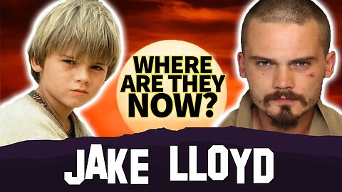 Jake Lloyd | Where Are They Now? | Life After Star Wars