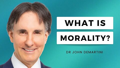 The Origin of Morality | Dr John Demartini