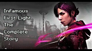 Infamous First Light The Complete Story