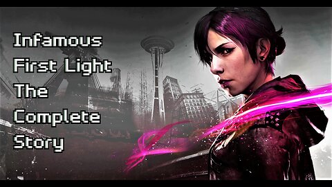 Infamous First Light The Complete Story