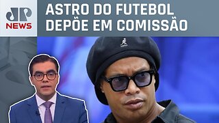 Ronaldinho Gaúcho nega ser sócio de empresa investigada em CPI das Pirâmides; Vilela comenta