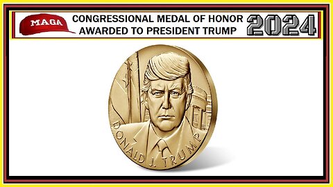 CONGRESSIONAL MEDAL OF HONOR AWARDED TO PRESIDENT TRUMP