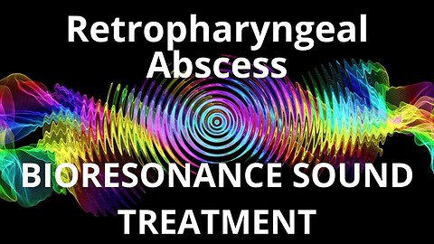 Retropharyngeal Abscess_Sound therapy session_Sounds of nature