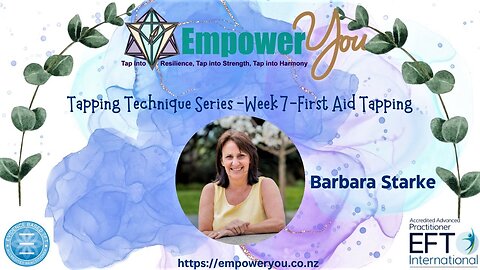 EFT- Tapping Series with Barbara Starke- Week 7 - First Aid Tapping