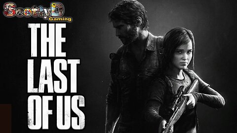 The Last Of Us, Part 1