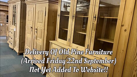 Latest Delivery Of Old Pine Furniture (Arrived 22nd September 2023) @PinefindersCoUk