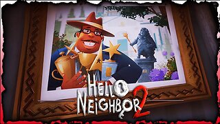 Breaking Into The Mayors [Hello Neighbor 2] Pt6