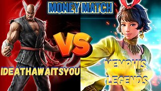 Tekken 7 Sunday Money Match Tournament iDeathawaitsyou vs Memphis Legends