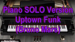 Piano SOLO Version - Uptown Funk (Bruno Mars)