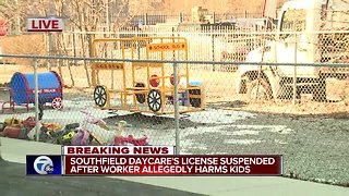 Southfield day care license suspended after worker allegedly harms kids