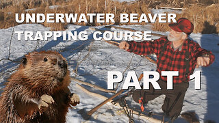 Underwater Beaver Trapping Course - Part 1