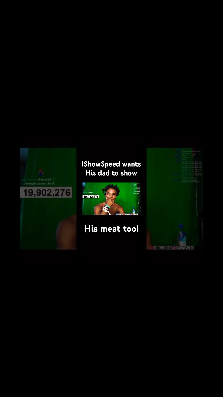 IShowSpeed wants his dad to LEAK his MEAT