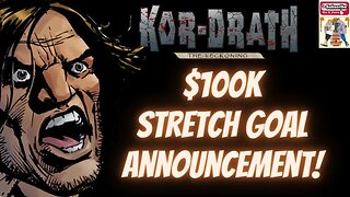 KOR-DRATH: THE RECKONING! $100K STRETCH GOAL ANNOUNCEMENT!