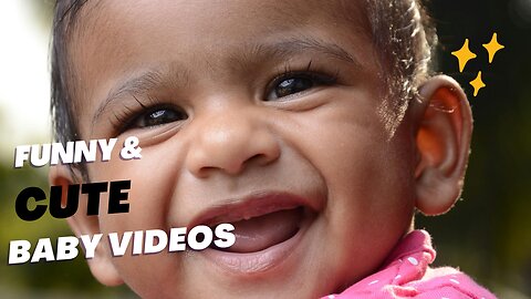 FUNNY AND CUTE BABY VIDEOS