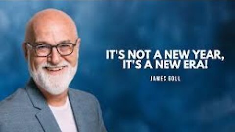 It's Not A New Year, It's a New Era | James Goll