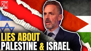 Jordan Peterson Promotes Lies About Palestine & Israel