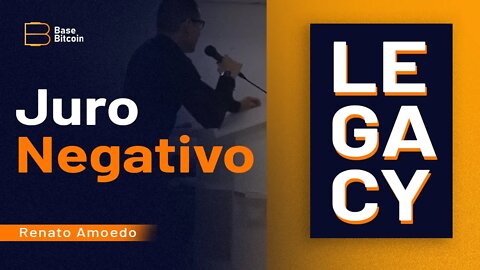 CORTE| Juro negativo Legacy - Renato Amoedo (Bitcoin Red Pill)