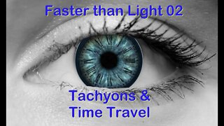 Faster Than Light ep02: Tachyons and Time Travel