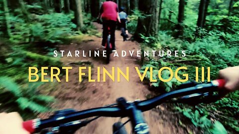 Starz Lines at Bert Flinn - Mountain Biking | Final Part 3 | Vlog #13