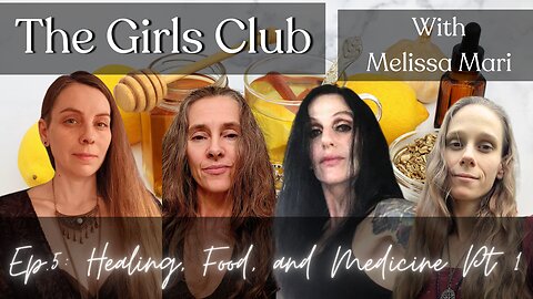 The Girls Club Mar #5 "Healing, Food and Medicine." Part 1