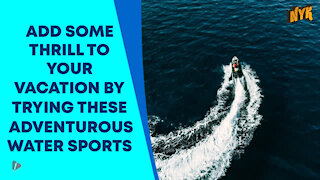 Top 3 Water Sports You Must Try