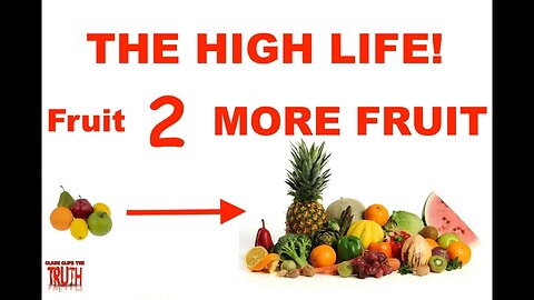 The HIGH LIFE! Fruit to MORE FRUIT! | DOC S3:EP8 | David Carrico | Jimmy Cooper