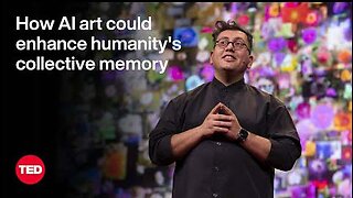 How AI Art Could Enhance Humanity’s Collective Memory | Refik Anadol | TED