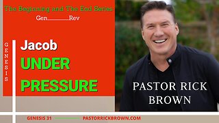 Jacob Under Pressure • Genesis 31• Pastor Rick Brown at Godspeak Calvary Chapel in Newbury Park,CA