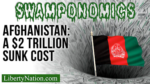 Afghanistan: A $2 Trillion Sunk Cost – Swamponomics