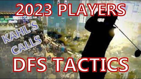 2023 PLAYERS DFS Tactics