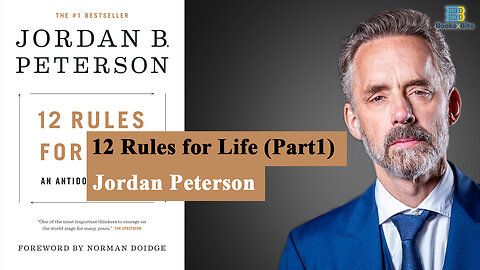 12 Rules for Life by Jordan Peterson - Part 1 (Book Summary)