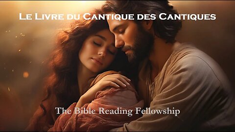 Bible Reading Fellowship Live Stream - La belle Bible de la série France - Song of Songs