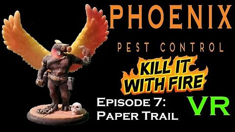 VR Pest Control - Kill It With Fire - Ep 7 Paper Trail