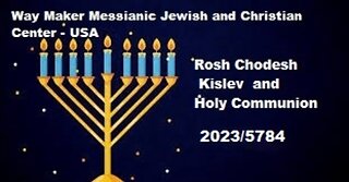 Rosh Chodesh Kislev 2023-5784 and Holy Communion