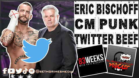 CM Punk Eric Bischoff Twitter BEEF | Clip from the Pro Wrestling Podcast Podcast | #83weeks #aew