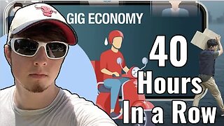 I Worked 40 Hours Nonstop (Gig Economy)